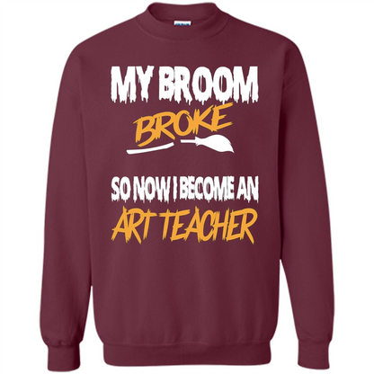 Funny Halloween Art Teacher T-shirt Broom Broke Maroon