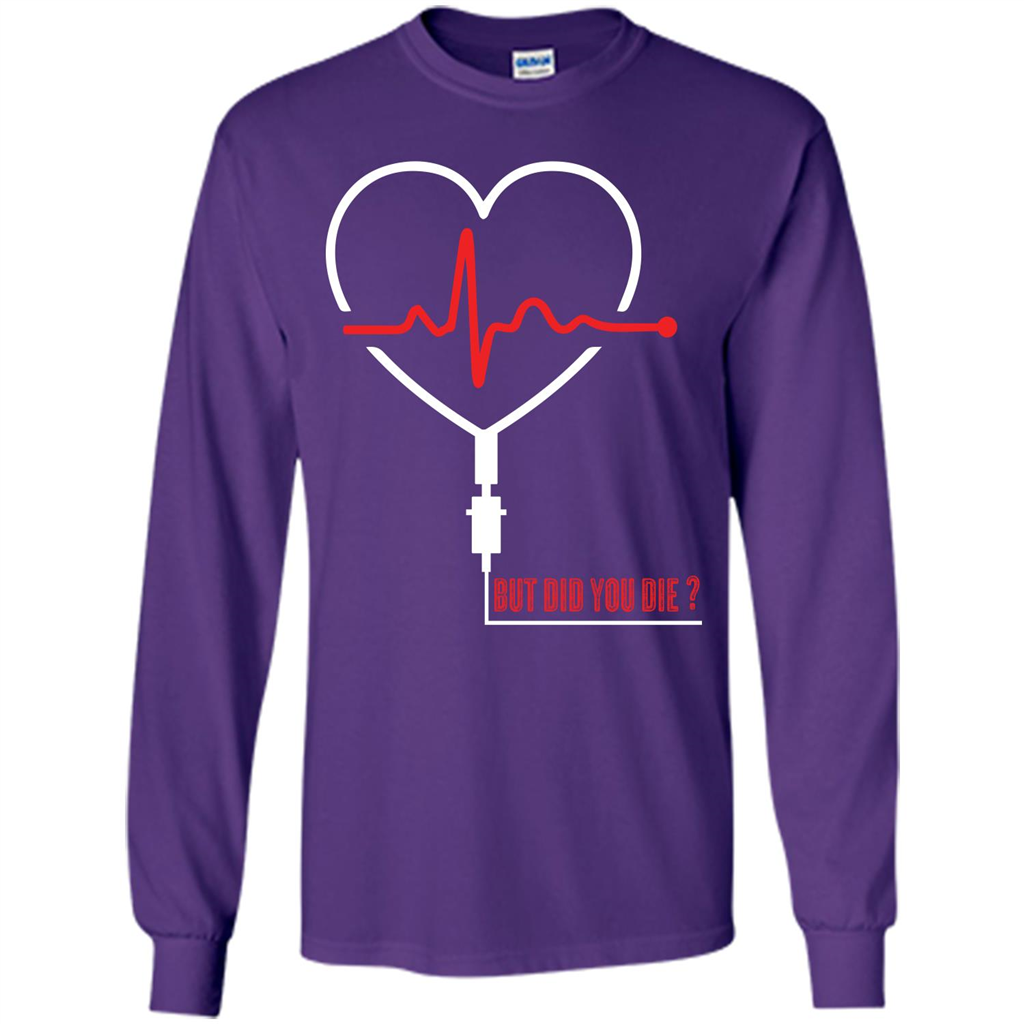 Nurse T-shirt But Did You Die T-shirt Purple