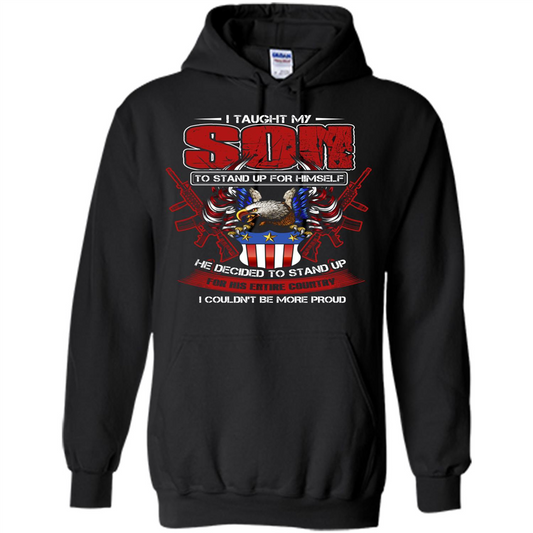Military T-shirt I Taught My Son To Stand Up For Himself Black