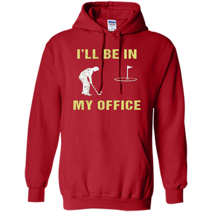 Funny Golf T-shirt I'll Be In My Office Red