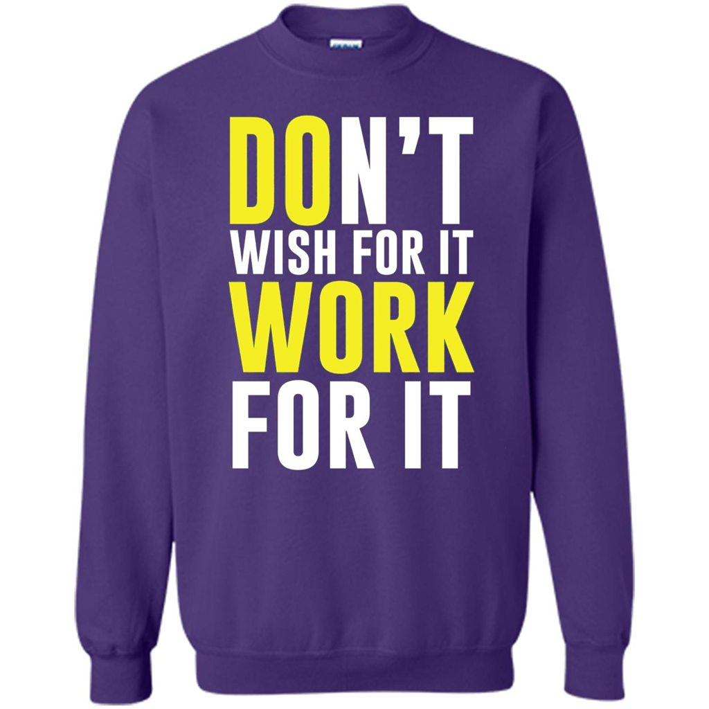 Don't Wish For It Work For It T-shirt Do Work Purple
