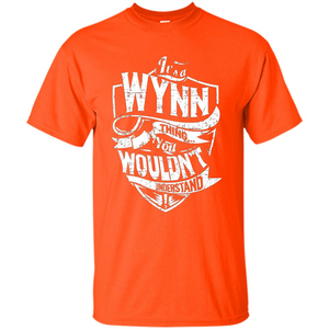 It's A Wynn Thing You Wouldn't Understand T-Shirt