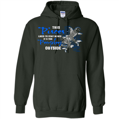 Pisces T-shirt This Pisces Likes To Stay In Bed It's Too Peopley Outside Forest Green