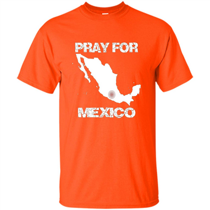 Pray For Mexico T-Shirt | Pray For Mexico Tshirt Orange