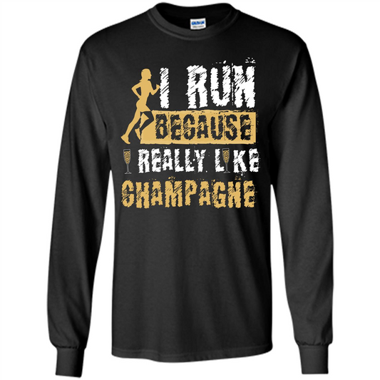 Champagne T-shirt I Run Because I Really Like Champagne Black