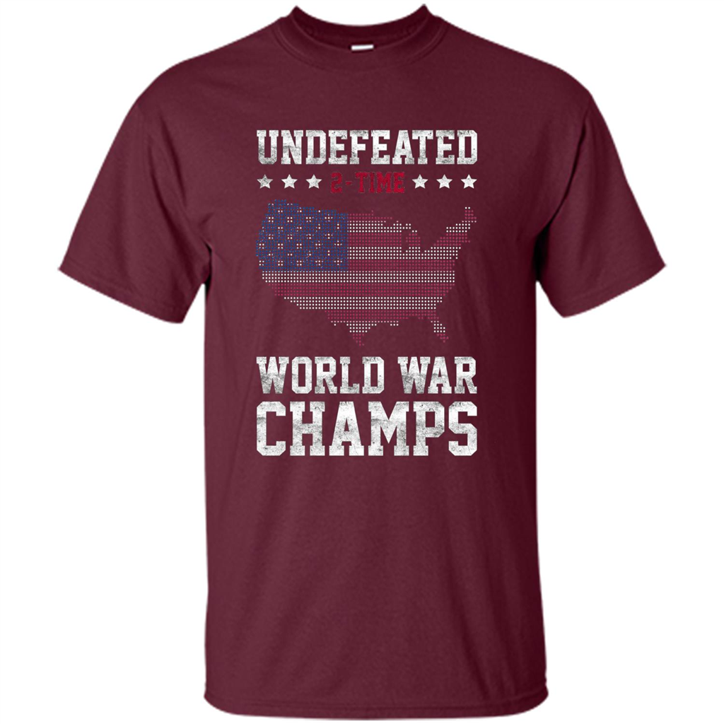 Independence Day T-shirt Undefeated 2-Time World War Champs 4th Of July Maroon