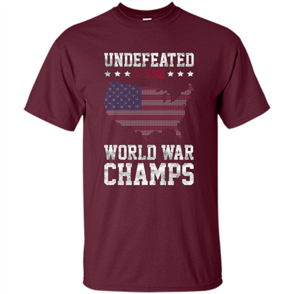 Independence Day T-shirt Undefeated 2-Time World War Champs 4th Of July Maroon