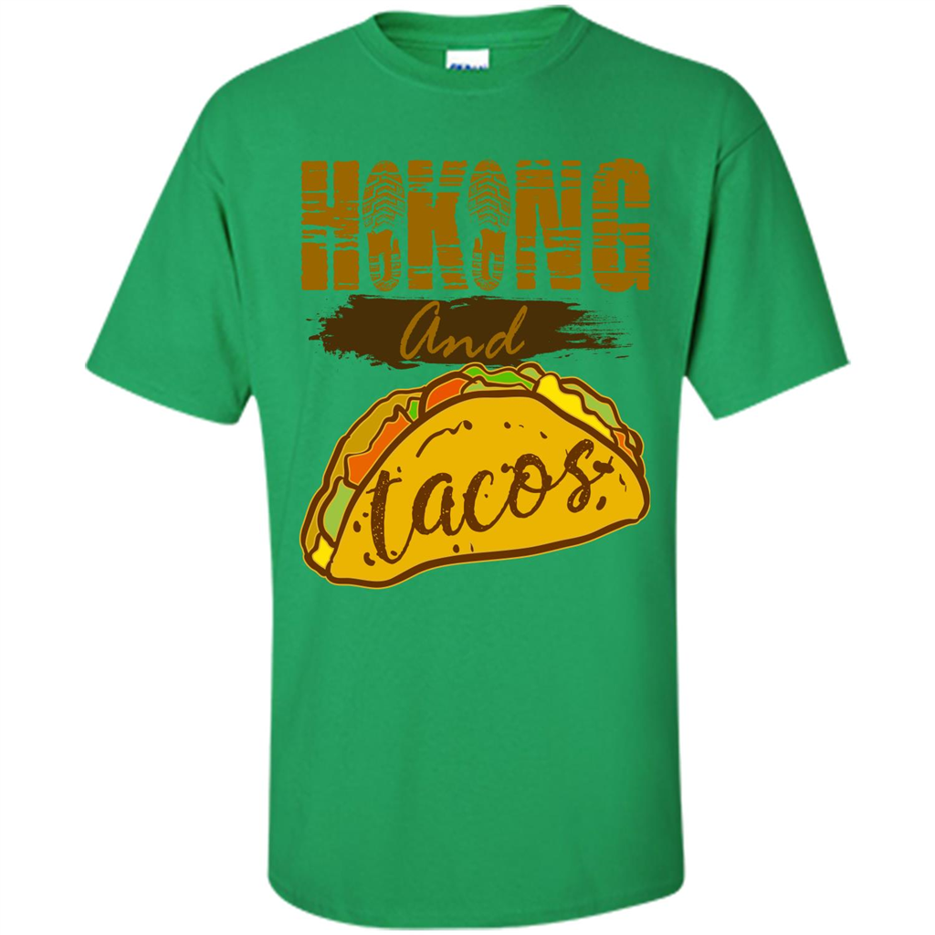 Hiking And Tacos T-shirt Irish Green