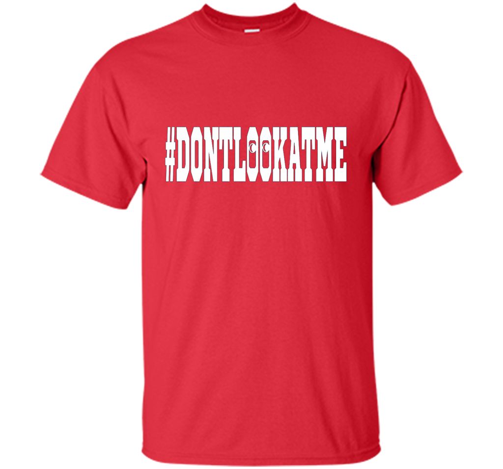Don't Look At Me shirt shirt Red
