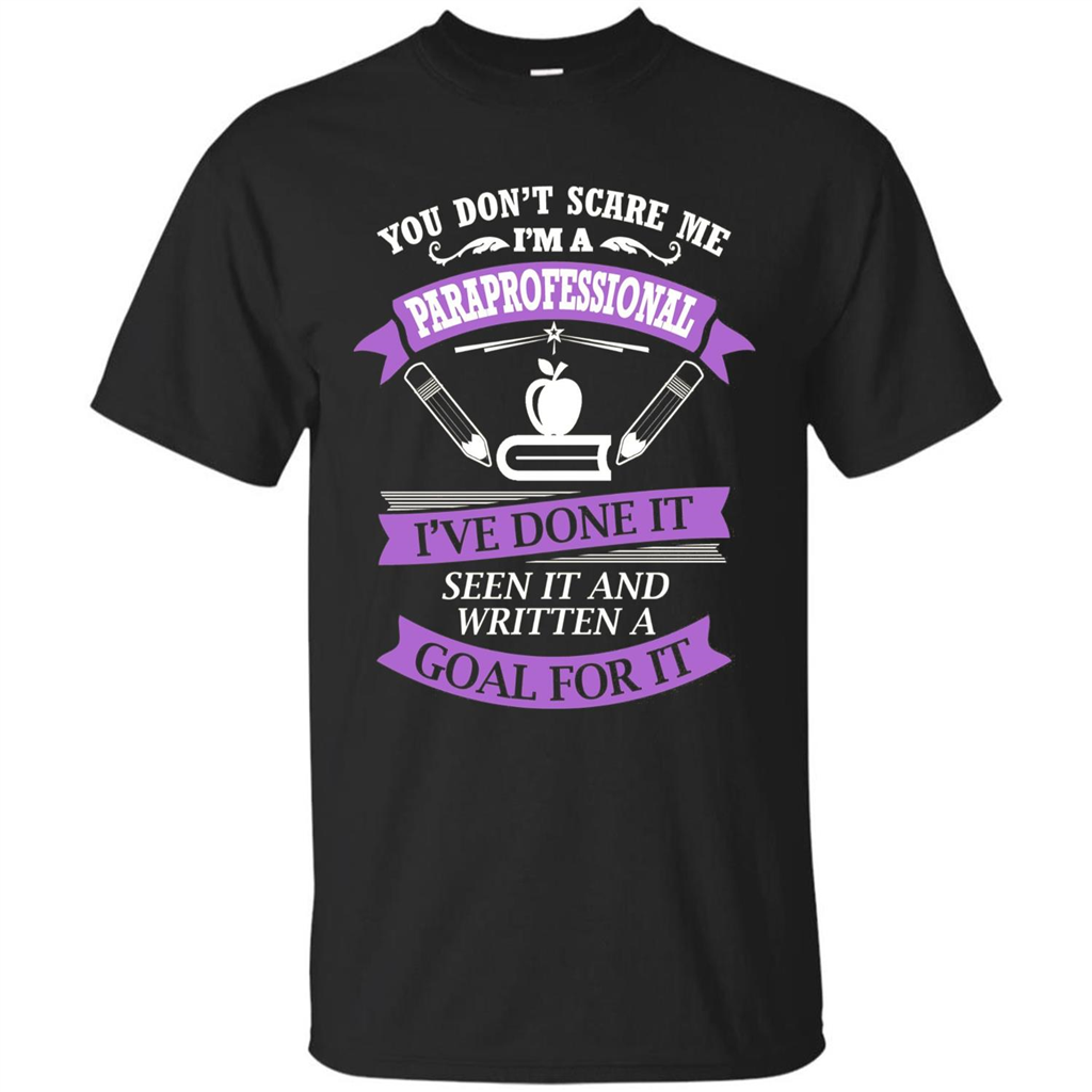 You Don't Scare Me. I'm A Paraprofessional T-shirt Black