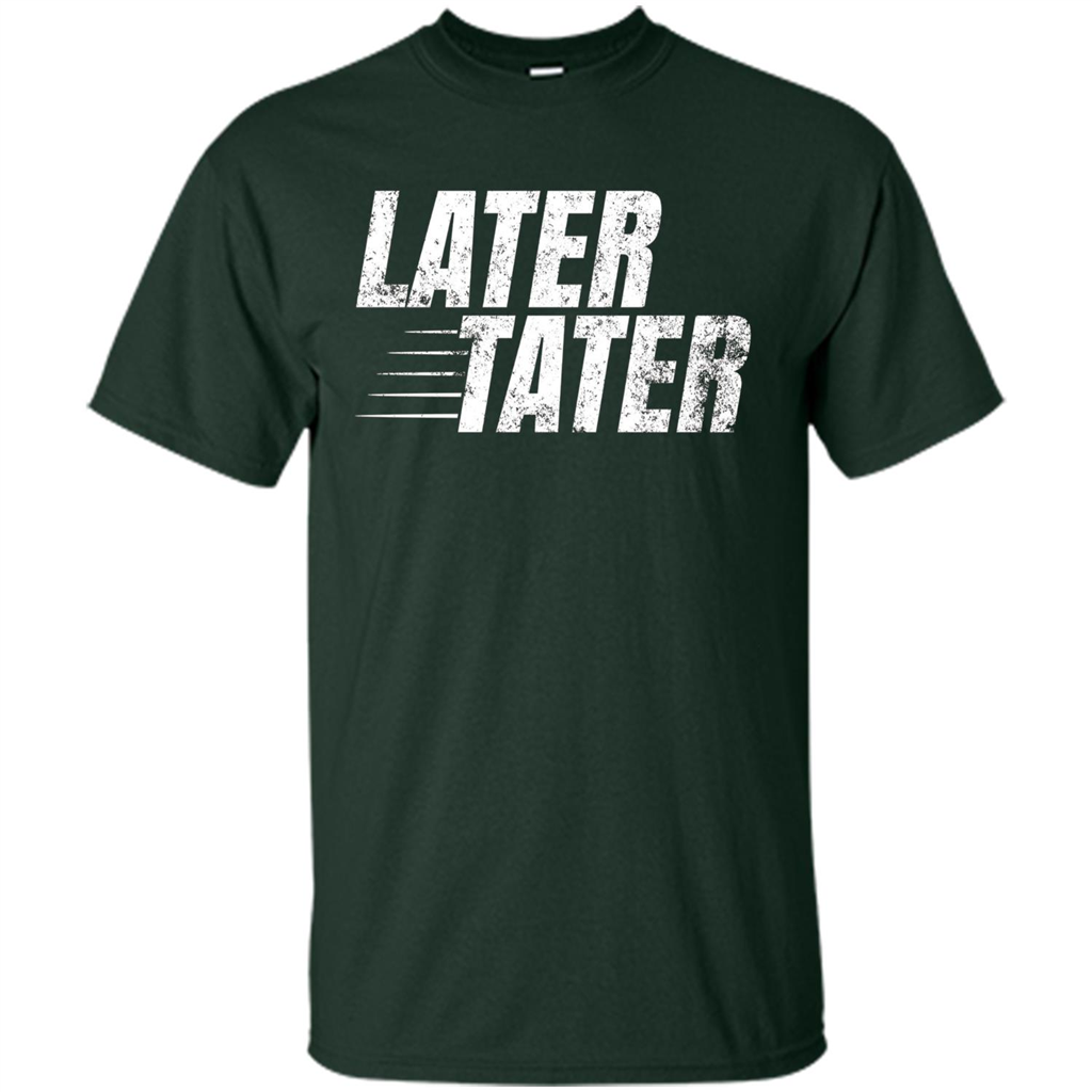Later Tater T-shirt Forest Green