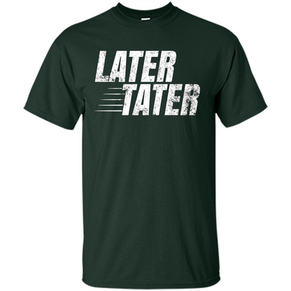 Later Tater T-shirt Forest Green