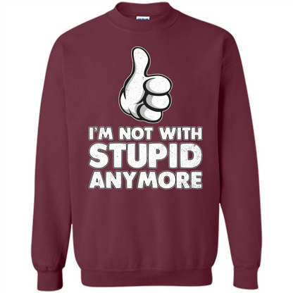I'm Not With Stupid Anymore T-shirt Maroon