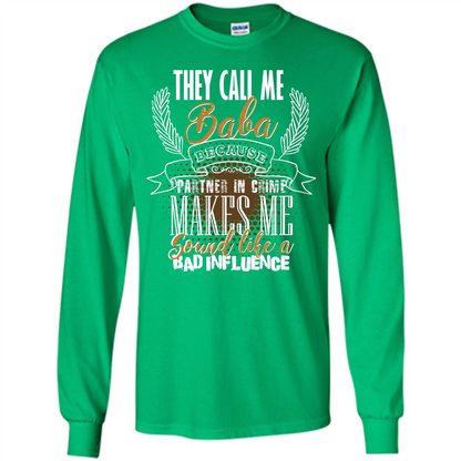 Baba T-shirt They Call Me Baba Because Partner In Crime T-shirt Irish Green