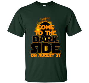 Come To The Dark Side On August 21 T-Shirt shirt