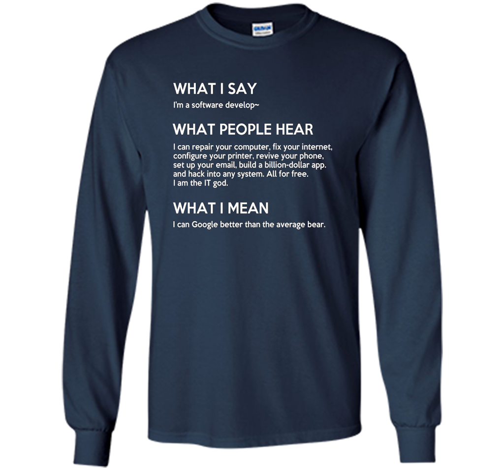 Programmer T-shirt What I Say What People Hear What I Say Navy