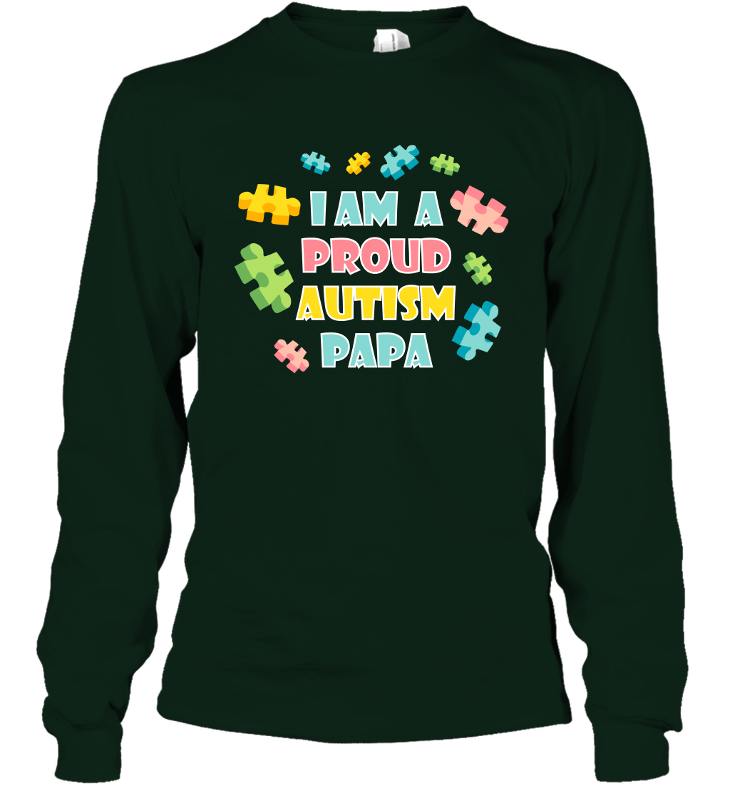 I Am A Proud Autism Papa Family Shirt Long Sleeve T-Shirt Long Sleeve T-Shirt Forest Green