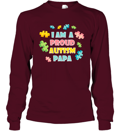 I Am A Proud Autism Papa Family Shirt Long Sleeve T-Shirt Long Sleeve T-Shirt Maroon