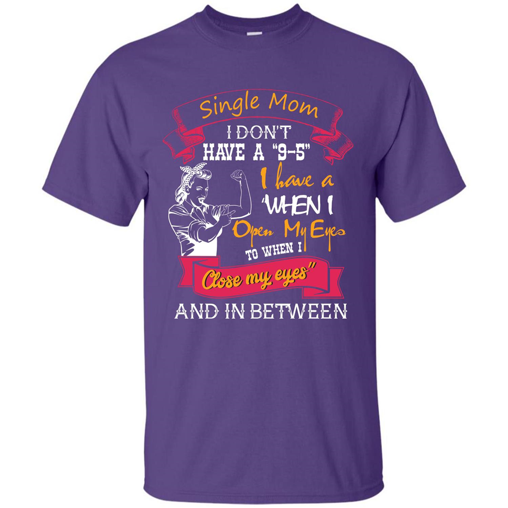 Single Mom T-shirt I Don’t Have A 9-5 Purple