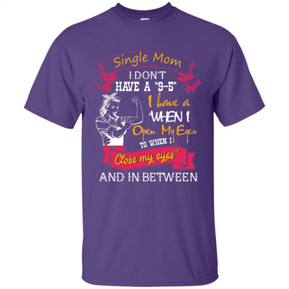 Single Mom T-shirt I Don’t Have A 9-5 Purple