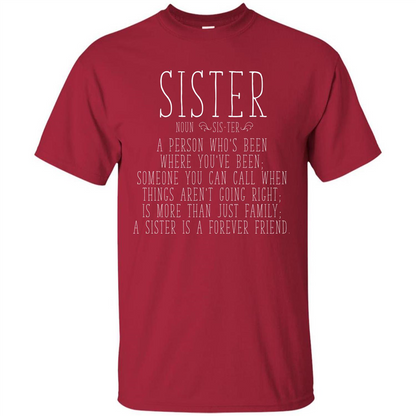 Sister A Person Who’s Been Where You’ve Been T-shirt Cardinal