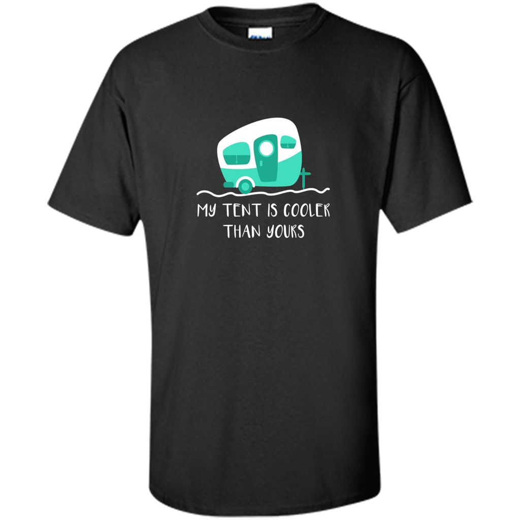 Cute Camper T-shirt My Tent Is Cooler Than Yours Black