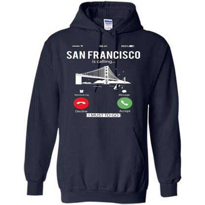 Traveling T-shirt San Francisco Is Calling I Must Go To T-Shirt Navy