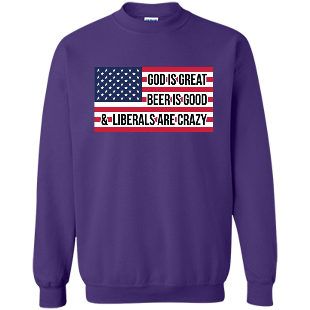 God Is Great Beer Is Good And Liberals Are Crazy T-shirt Orange
