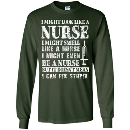 Nurse T-shirt It Doesn't Mean I Can Fix Stupid Forest Green