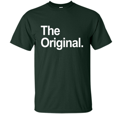 The Original - The Remix Funny Family Matching Shirts cool shirt Forest Green