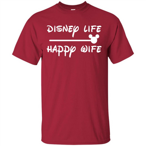 Wife T-shirt Disney Life Happy Wife T-shirt