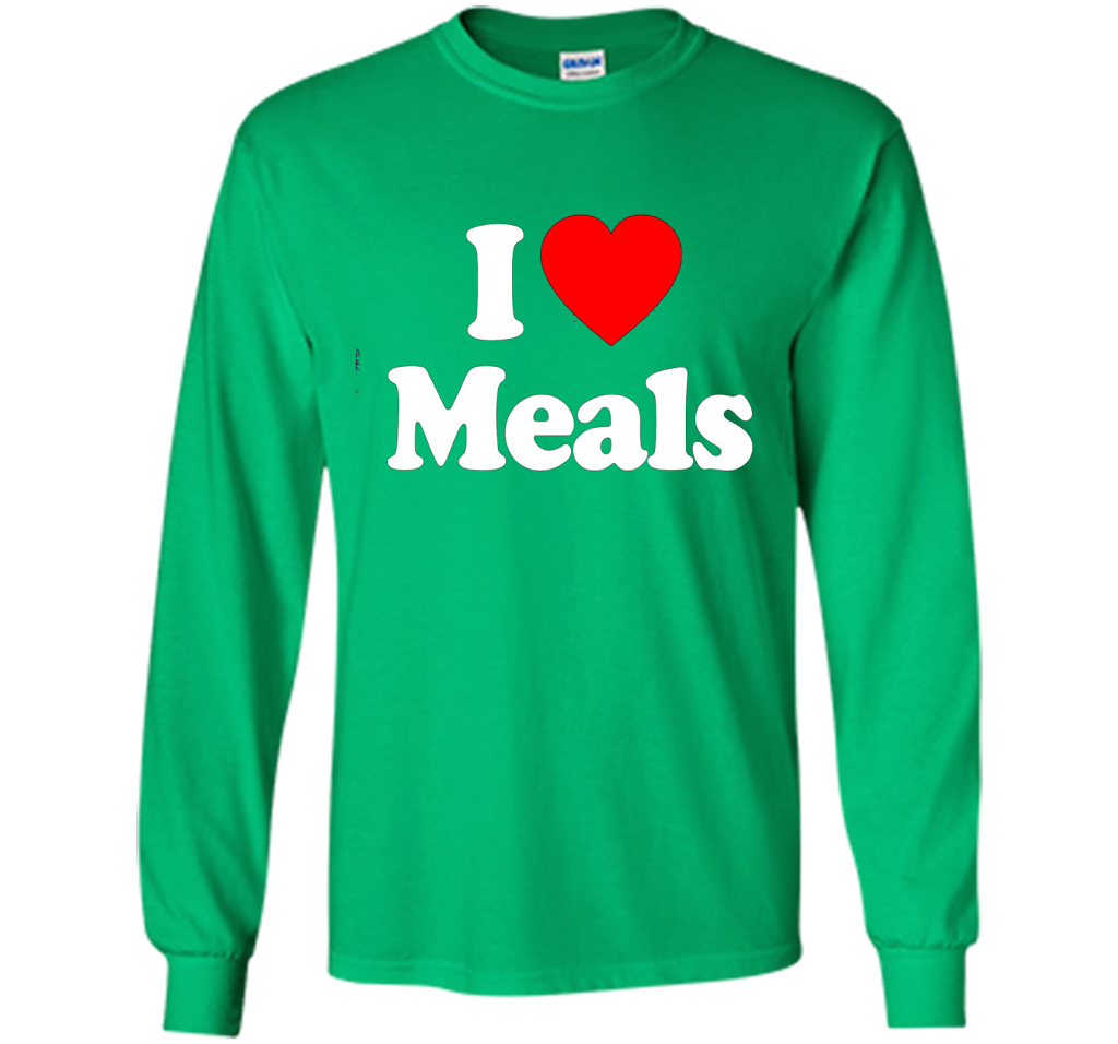I Love MEALS T-Shirt Heart Funny T-shirt Irish Green