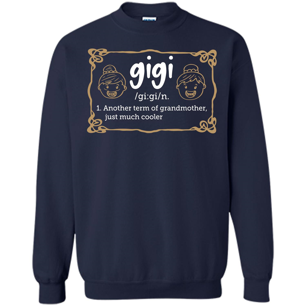Nana T-shirt Gigi Another Term Of Grandmother Just Much Cooler Navy