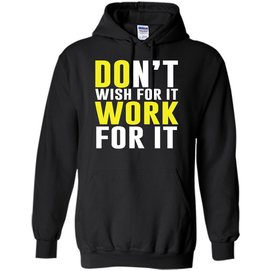 Don't Wish For It Work For It T-shirt Do Work Black