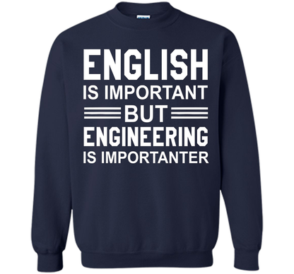 English Is Important But Engineering Is Importanter T-shirt Navy