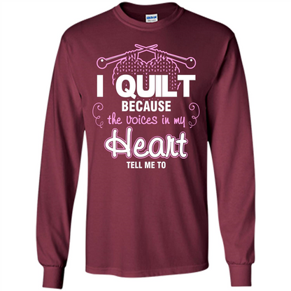 Crochet T-shirt I Quilt Because The Voices In My Head Tell Me To Maroon