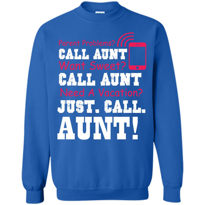 Aunt T-shirt Parent Problems. Call Aunt Want Sweet T-shirt Royal