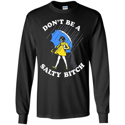 Don't Be A Salty Bitch T-shirt Black