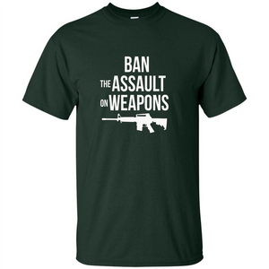 Ban The Assault On Weapons T-shirt