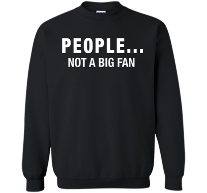 People Not A Big Fan T-shirt Black