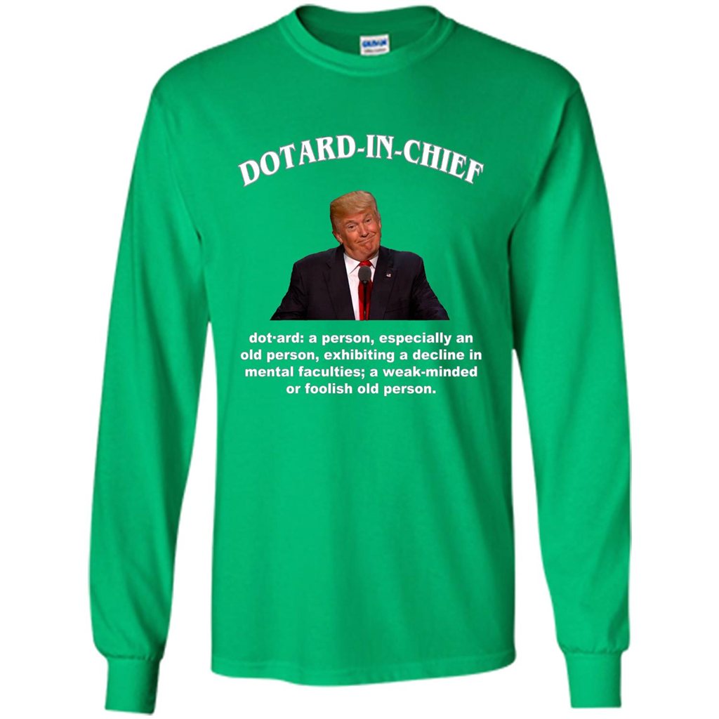 Funny American President T-shirt Dotard In Chief T-shirt Irish Green