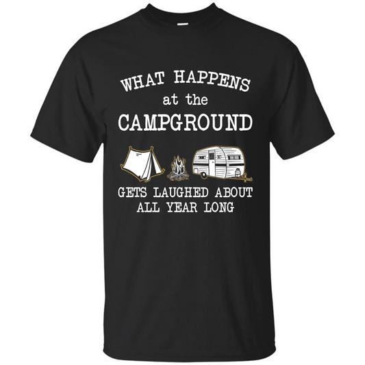 Camping T-shirt What Happens At The Campground Gets Laughed T-shirt Black