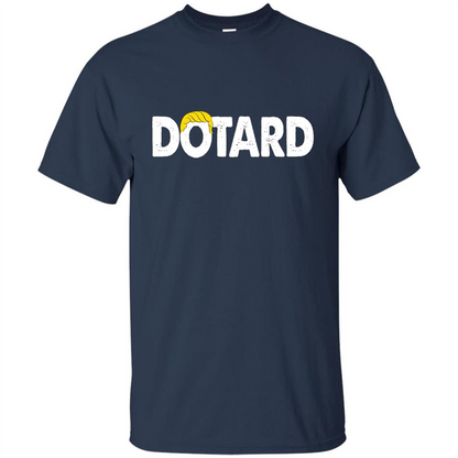 American President Dotard T-shirt Dotard Trump Hair T-shirt Navy