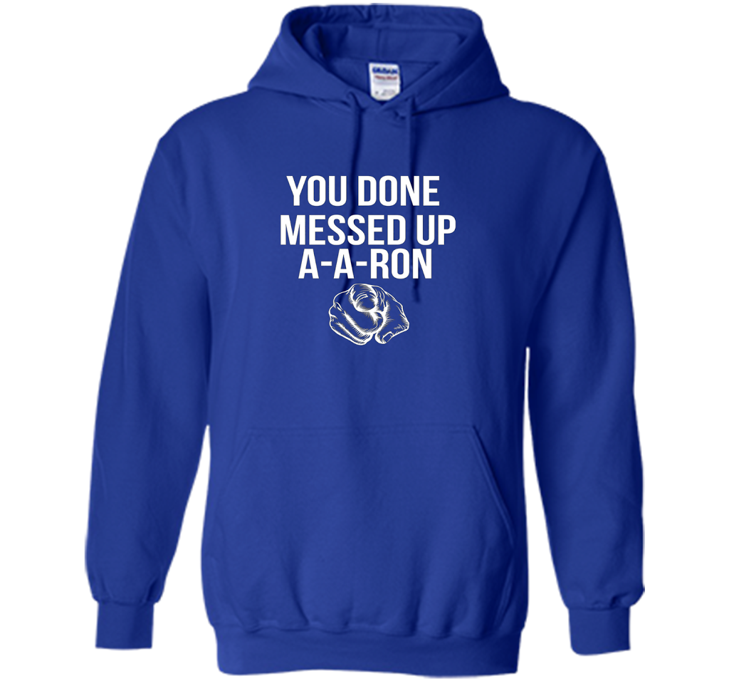 You Done Messed Up A A Ron T-shirt Royal