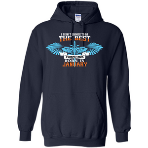 January. I Didn‰۪t Choose To Be The Best I Simply Was Born In January T-shirt