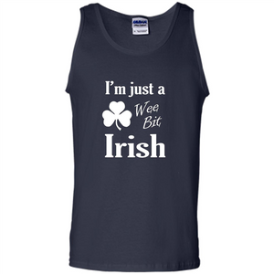 I'm Just A Wee Bit Irish T-shirt