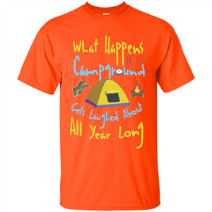 Camping T-shirtWhat Happens At The Campground T-shirt