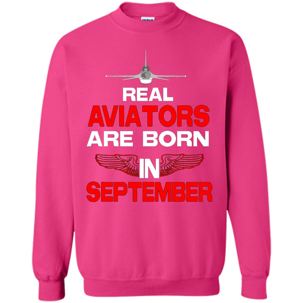 Real Aviators Are Born Iin September T-shirt Heliconia