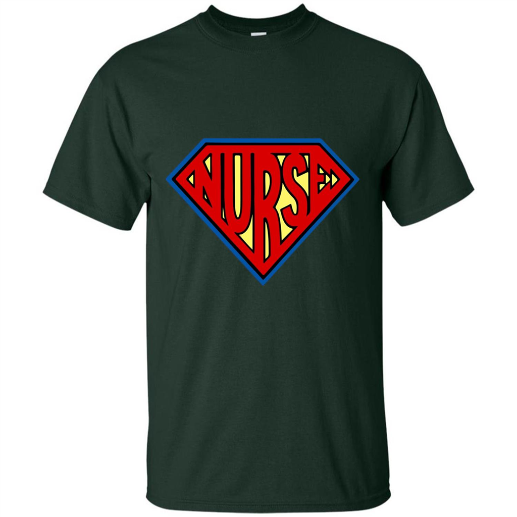 Super Nurse T-Shirt SuperHero SuperPower Nurse T-shirt Forest Green