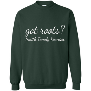 Smith Family Reunion Got Roots T-shirt
